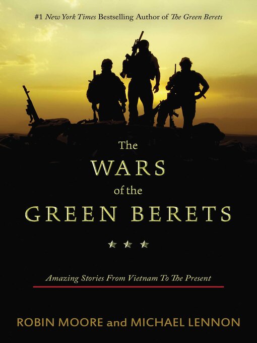 Title details for The Wars of the Green Berets: Amazing Stories from Vietnam to the Present by Robin Moore - Wait list